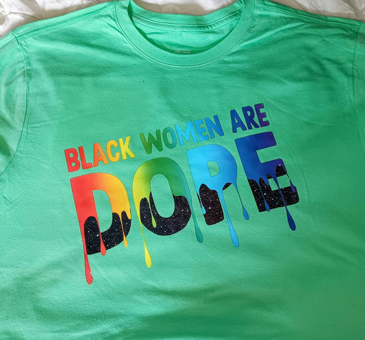 Black Women are Dope tee