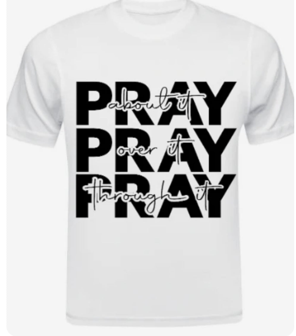 Pray ... Tee shirt ( black writing )