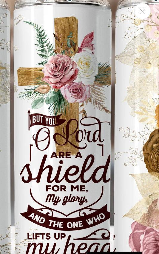 Lord, you are my shield tumbler